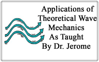 Applications-of-Theoretical-Wave-Mechanics-As-Taught-By-Dr.-Jerome-Cover