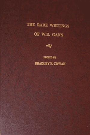 Bradley F Cowan - The Rare Writings of W D Gann 1998