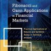 Fibonacci and Gann Applications in Financial Markets - Practical Applications of Natural and Synthetic Ratios in Technical Analysis By George MacLean