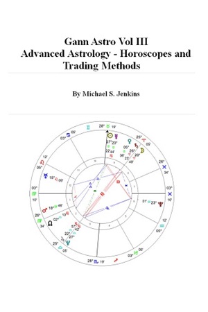 Gann Astro Vol III Horoscopes and Trading Methods