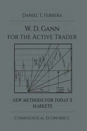 Gann for the Active Trader New Methods for Today’s Markets by Daniel T. Ferrera