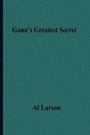 Gann's Greatest Secret By Dr Hans Hannula