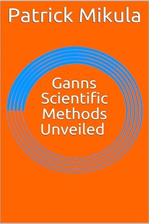 Patrick Mikula - Gann's Scientific Methods Unveiled