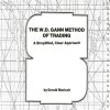 The W.D. Gann Method of Trading -A Simplified, Clear Approach By Gerald Marisch