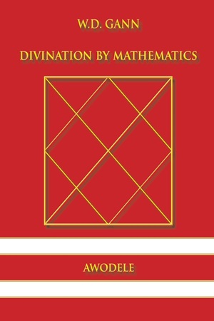 W.D. Gann Divination By Mathematics By Awodele