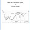 Square the Range Trading System By Michael S. Jenkins