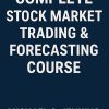 Complete Stock Market Trading & Forecasting Course