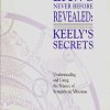 Universal Laws Never Before Revealed Keely's Secrets Understanding and Using the Science of Sympathetic Vibration By Dale Pond