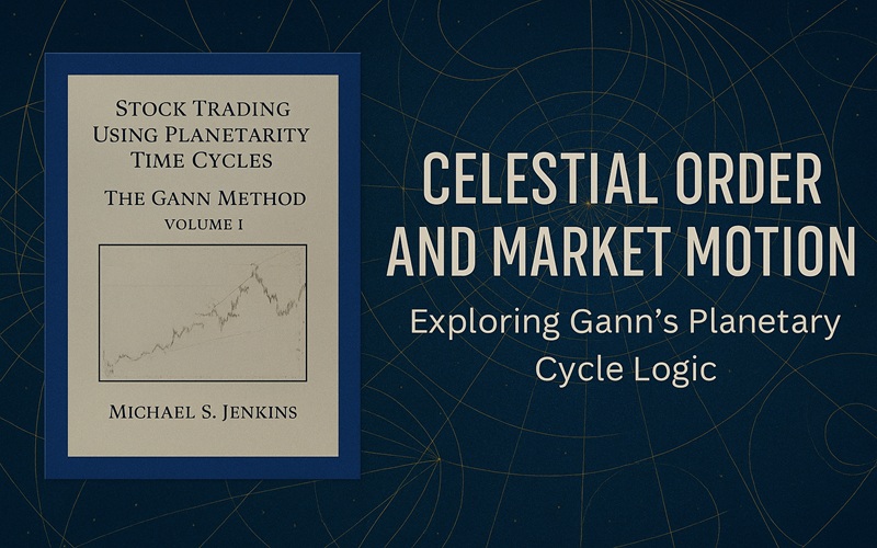 Celestial Order and Market Motion - Exploring Gann’s Planetary Cycle Logic
