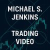 Michael S. Jenkins Trading Video