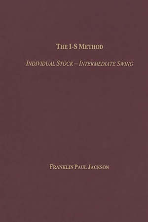 The I - S Method - Individual Stock - Intermediate Swing By Franklin Paul Jackson