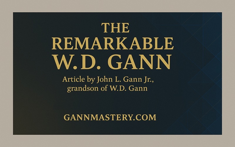 The Remarkable W.D. Gann – Biography by His Grandson
