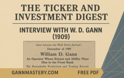 The Ticker and Investment Digest - Interview with W.D. Gann (1909)